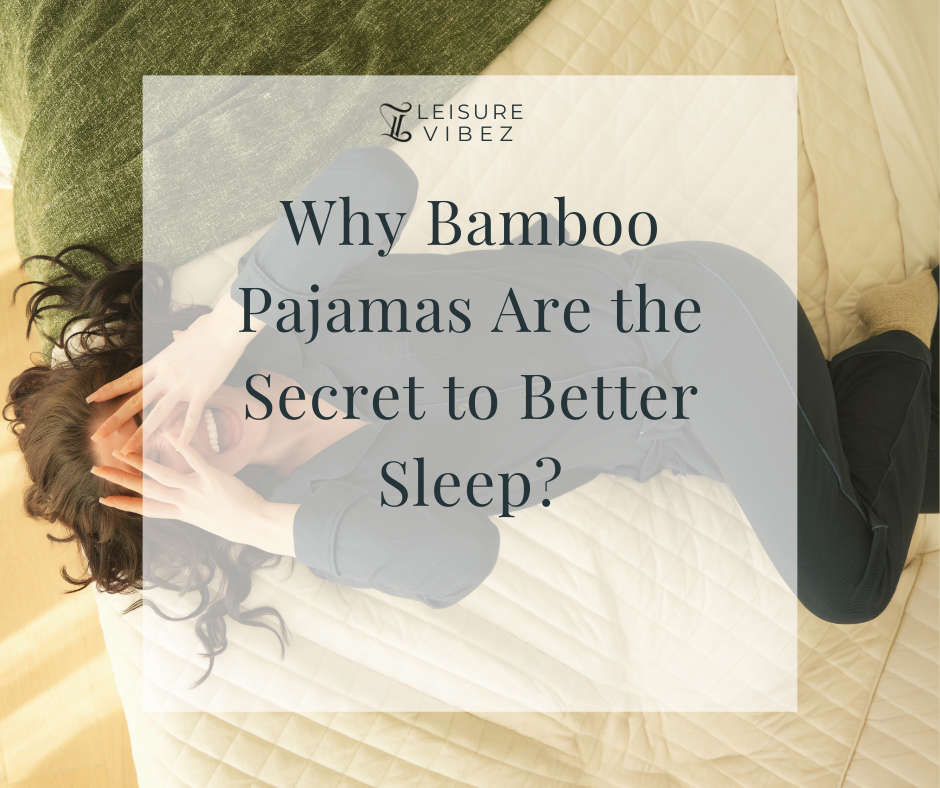 Why Bamboo Pajamas Are the Secret to Better Sleep: The Must-Have Set Every Woman Needs